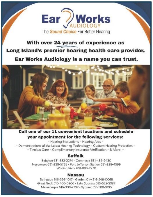 Ear Works Flyier - with over 24 years of experience as Long Island's premier hearing health care provider, Ear Works Audiology is a name you can trust.